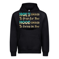 Black holy enough to pray for you hood enough to swing o Urban Hoodie - MaliasSmallBusiness