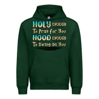 Forest Green holy enough to pray for you hood enough to swing o Urban Hoodie - MaliasSmallBusiness