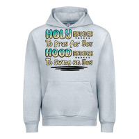 Heather Grey holy enough to pray for you hood enough to swing o Urban Hoodie - MaliasSmallBusiness