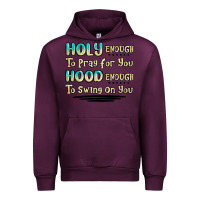 Mauve Wine holy enough to pray for you hood enough to swing o Urban Hoodie - MaliasSmallBusiness