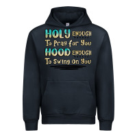 Navy holy enough to pray for you hood enough to swing o Urban Hoodie - MaliasSmallBusiness