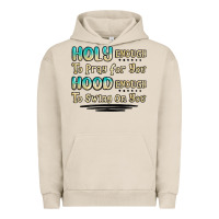 Pigment French Oak holy enough to pray for you hood enough to swing o Urban Hoodie - MaliasSmallBusiness