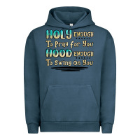 Pigment Midnight Navy holy enough to pray for you hood enough to swing o Urban Hoodie - MaliasSmallBusiness