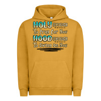 Pigment Peanut Butter holy enough to pray for you hood enough to swing o Urban Hoodie - MaliasSmallBusiness