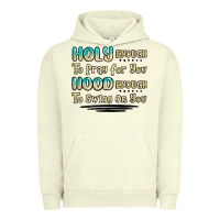 Pigment Pistachio holy enough to pray for you hood enough to swing o Urban Hoodie - MaliasSmallBusiness