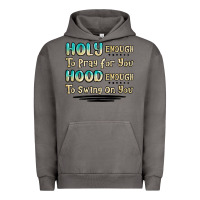 Pigment Tornado holy enough to pray for you hood enough to swing o Urban Hoodie - MaliasSmallBusiness