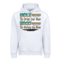 White holy enough to pray for you hood enough to swing o Urban Hoodie - MaliasSmallBusiness