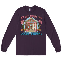 Plum hot girls support their local library Long Sleeve Tee - MaliasSmallBusiness