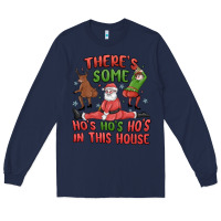 Navy there's some ho's ho's ho's in this house Long Sleeve Tee - MaliasSmallBusiness