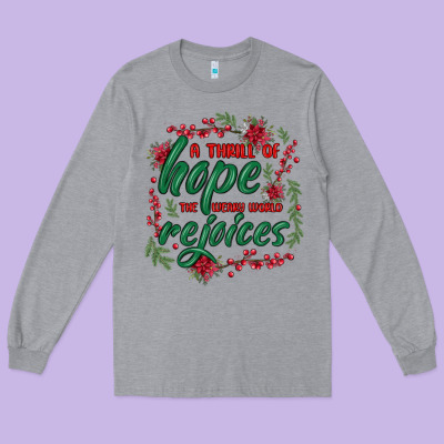Long Sleeve Tee a thrill of hope the weary world rejoices