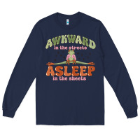 Navy awkward in the streets asleep in the sheets Long Sleeve Tee - MaliasSmallBusiness