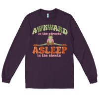 Plum awkward in the streets asleep in the sheets Long Sleeve Tee - MaliasSmallBusiness