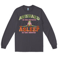 Smoke awkward in the streets asleep in the sheets Long Sleeve Tee - MaliasSmallBusiness
