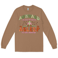 Toasted Coconut awkward in the streets asleep in the sheets Long Sleeve Tee - MaliasSmallBusiness