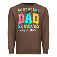 Chestnut forget the grad dad survived class of 2024 Premium Sweatshirt - JahusDesignShop