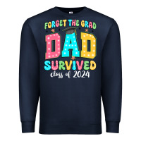 Navy forget the grad dad survived class of 2024 Premium Sweatshirt - JahusDesignShop