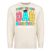 Sandshell forget the grad dad survived class of 2024 Premium Sweatshirt - JahusDesignShop