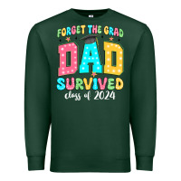 Sports Green forget the grad dad survived class of 2024 Premium Sweatshirt - JahusDesignShop