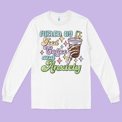 Long Sleeve Tee fueled by iced coffee and anxiety
