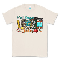 Natural y'all gonna learn today Classic Tee - Zillion Design Studio
