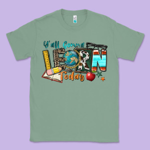 Y'all Gonna Learn Today Classic Tee Designed By Zillion Design Studio