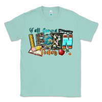 Seafoam y'all gonna learn today Classic Tee - Zillion Design Studio