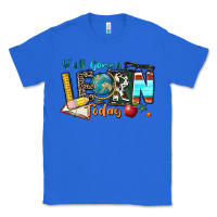 True Royal y'all gonna learn today Classic Tee - Zillion Design Studio