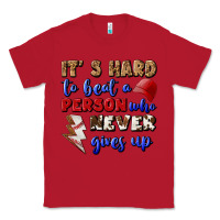 Red It's Hard To Beat A Person Who Never Gives Up Classic Tee - BundleAndBundleShop