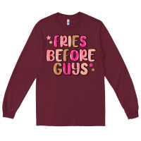 Fries Before Guys Long Sleeve Tee | Teevron