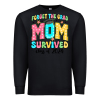 Black forget the grad mom survived class of 2024 Premium Sweatshirt - JahusDesignShop