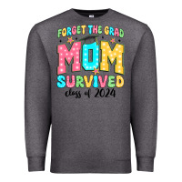 Charcoal Heather forget the grad mom survived class of 2024 Premium Sweatshirt - JahusDesignShop