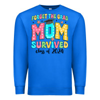 True Royal forget the grad mom survived class of 2024 Premium Sweatshirt - JahusDesignShop