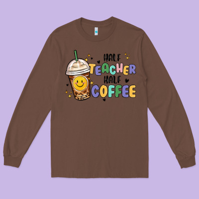 Long Sleeve Tee half teacher half coffee