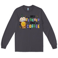 Smoke half teacher half coffee Long Sleeve Tee - MaliasSmallBusiness