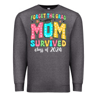 Charcoal Heather forget the grad mom survived class of 2024 Premium Sweatshirt - JahusDesignShop
