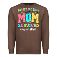 Chestnut forget the grad mom survived class of 2024 Premium Sweatshirt - JahusDesignShop