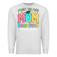 Oatmeal Heather forget the grad mom survived class of 2024 Premium Sweatshirt - JahusDesignShop