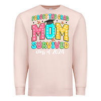 Pale Pink forget the grad mom survived class of 2024 Premium Sweatshirt - JahusDesignShop