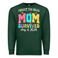 Sports Green forget the grad mom survived class of 2024 Premium Sweatshirt - JahusDesignShop
