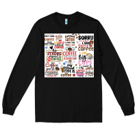 Black funny coffee quotes Long Sleeve Tee - MaliasSmallBusiness