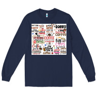 Navy funny coffee quotes Long Sleeve Tee - MaliasSmallBusiness