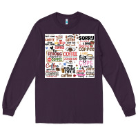 Plum funny coffee quotes Long Sleeve Tee - MaliasSmallBusiness