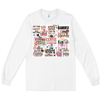 White funny coffee quotes Long Sleeve Tee - MaliasSmallBusiness