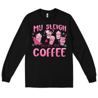 Black my sleigh runs on coffee Long Sleeve Tee - MaliasSmallBusiness