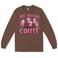 Chestnut my sleigh runs on coffee Long Sleeve Tee - MaliasSmallBusiness