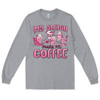 Heather Grey my sleigh runs on coffee Long Sleeve Tee - MaliasSmallBusiness