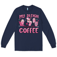 Navy my sleigh runs on coffee Long Sleeve Tee - MaliasSmallBusiness