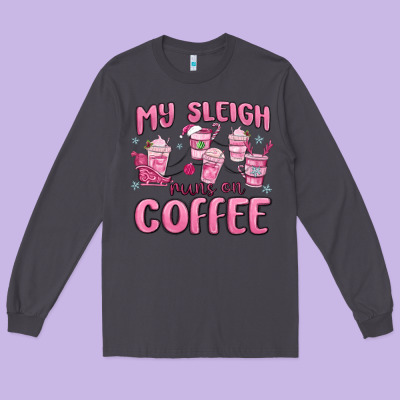 Long Sleeve Tee my sleigh runs on coffee