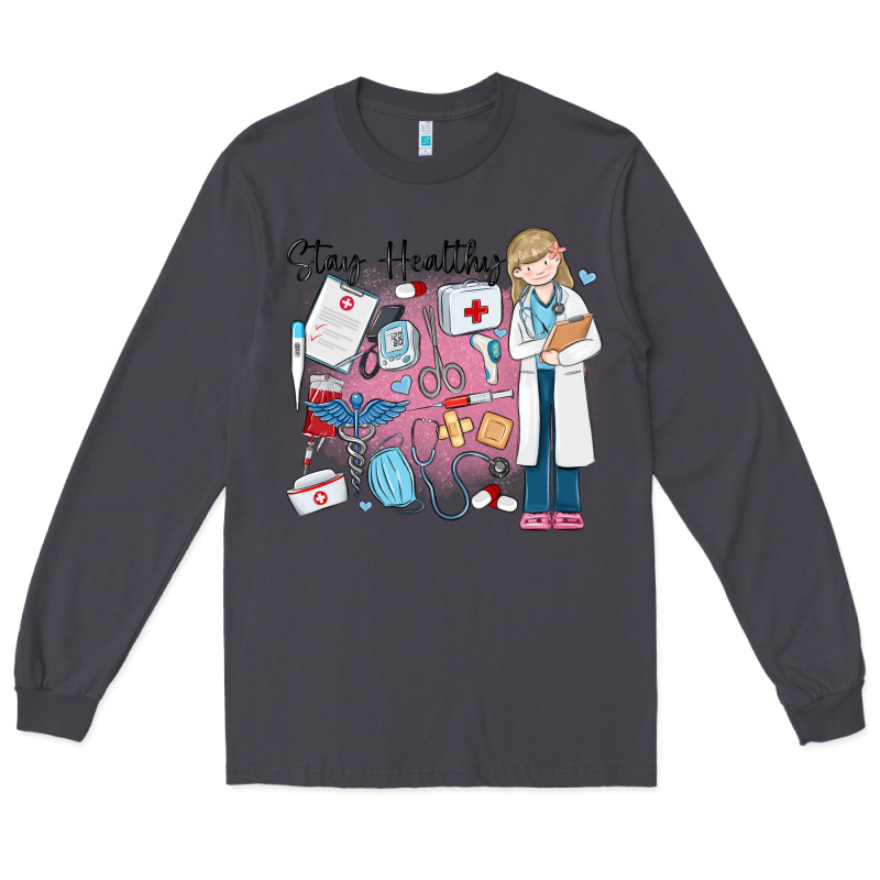 Stay Healthy Nurse Long Sleeve Tee by MaliasSmallBusiness | Teevron
