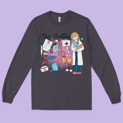 Long Sleeve Tee stay healthy nurse